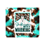 Should've Come With A Warning Teal 20oz Tumbler Sublimation Wrap