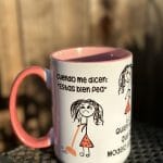 Cuando Me Dicen Fea Mug