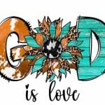 God Is Love Heat Transfer Vinyl Print