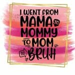 Mama,Mommy Bruh 02 Sublimation Wrap 20oz