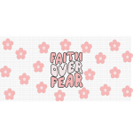 Faith Over Fear Libbey Wrap