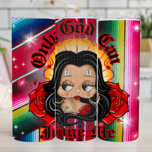 Only God Can Judge Me Sublimation Tumbler